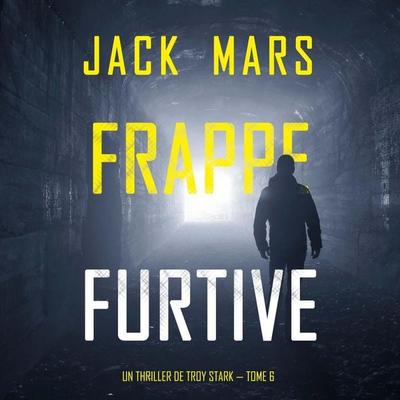 Frappe furtive (Un Thriller de Troy Stark — Tome 6) - Jack Mars, Audio, 9798261409496