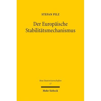 Der Europäische Stabilitätsmechanismus, Taschenbuch von Stefan Pilz, Mohr Siebeck, 978-3-16-154256-5
