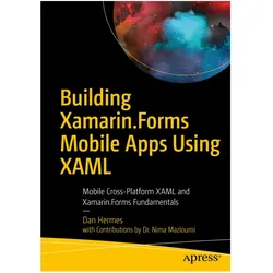 Building Xamarin.Forms Mobile Apps Using XAML, Fachbücher von Nima Mazloumi, Dan Hermes