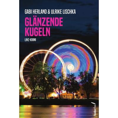Glänzende Kugeln, Taschenbuch von Ulrike Lischka,Gabriele Herland, Verlag Federfrei