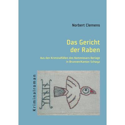 Das Gericht der Raben, Taschenbuch von Norbert Clemens, BoD – Books on Demand, 978-3-8423-8514-6