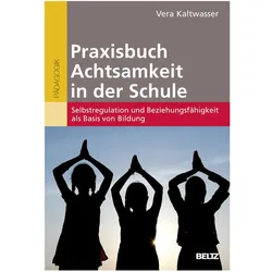 Praxisbuch Achtsamkeit in der Schule, Fachbücher von Vera Kaltwasser