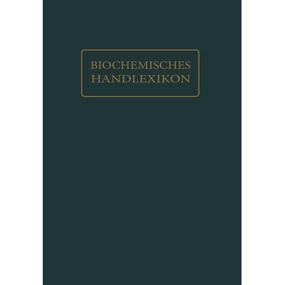 Biochemisches Handlexikon, Taschenbuch von L.W. Bass,O. Dalmer,W. Kröner,P.A. Levene,H. Maurer, Springer Berlin, 978-3-642-88969-1