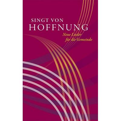 Singt von Hoffnung, Gebundene Ausgabe von , Evangelische Verlagsanstalt, 978-3-374-02590-9