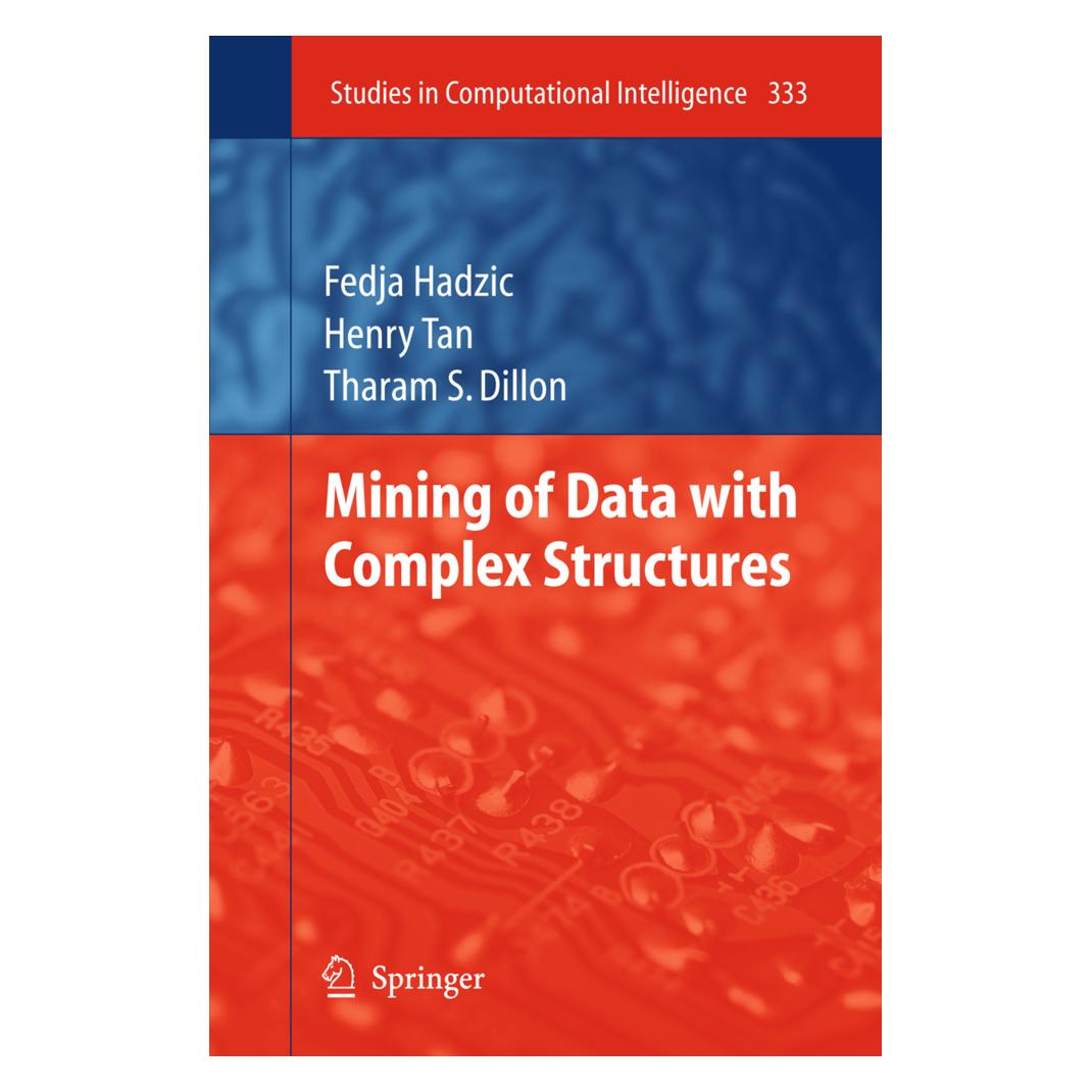Springer Mining of Data with Complex Structures (Englisch, Softcover, Fedja Hadzic, Henry Tan, Tharam S Dillon) (55515622)