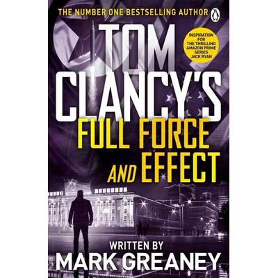 Tom Clancy's Full Force and Effect, Taschenbuch von Mark Greaney, Penguin Books Ltd