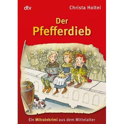 Der Pfefferdieb, Taschenbuch von Christa Holtei, dtv, 978-3-423-71178-4