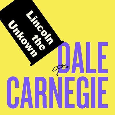 Lincoln the Unknown - Dale Carnegie, Audio, 9781836771968
