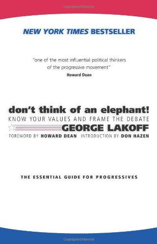 George Lakoff - Don't Think of an Elephant!: Know Your Values and Frame the Debate - Preis vom 14.10.2026 23:07:16 h
