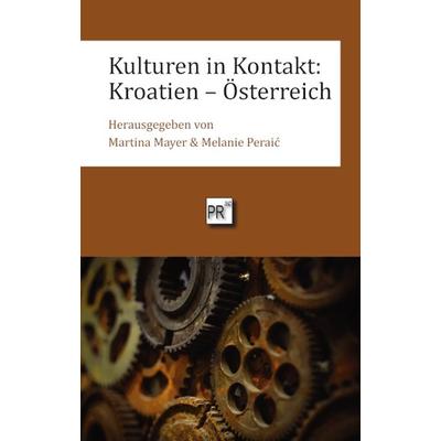 Kulturen in Kontakt: Kroatien – Österreich, Taschenbuch von , Praesens Verlag, 978-3-7069-1254-9