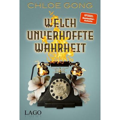 Welch unverhoffte Wahrheit, Gebundene Ausgabe von Chloe Gong, LAGO, 978-3-95761-241-0