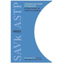 Schweizerisches Archiv für Volkskunde – Archives suisses des traditions populaires 2025/1, Fachbücher von Sabine Eggmann, Konrad Kuhn