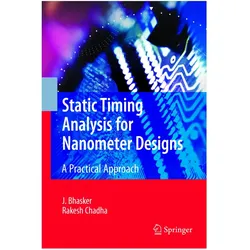 Static Timing Analysis for Nanometer Designs, Fachbücher von J. Bhasker, Rakesh Chadha