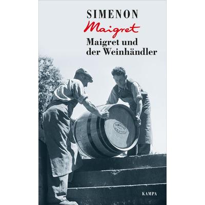 Maigret und der Weinhändler, Gebundene Ausgabe von Georges Simenon, Kampa Verlag, 978-3-311-13071-0