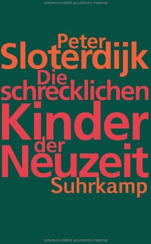 Peter Sloterdijk - Die schrecklichen Kinder der Neuzeit - Preis vom 19.10.2026 19:33:35 h