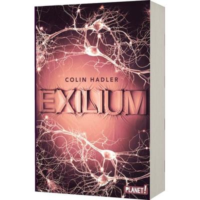 Exilium, Taschenbuch von Colin Hadler, Planet! in der Thienemann-Esslinger Verlag GmbH, 978-3-522-50721-9
