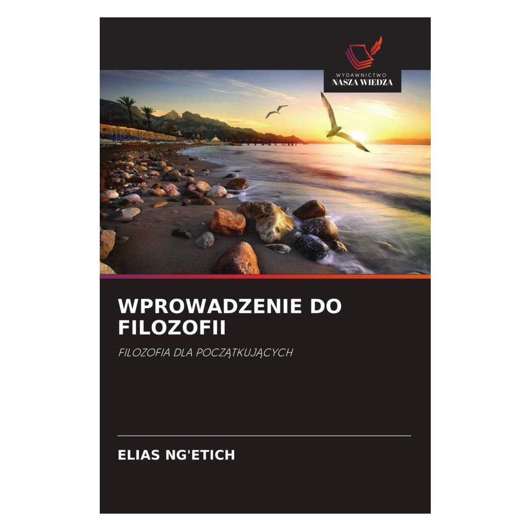 Wiedza Powszechna Wprowadzenie Do Filozofii (Softcover, Elias Ng'etich) (56864966)