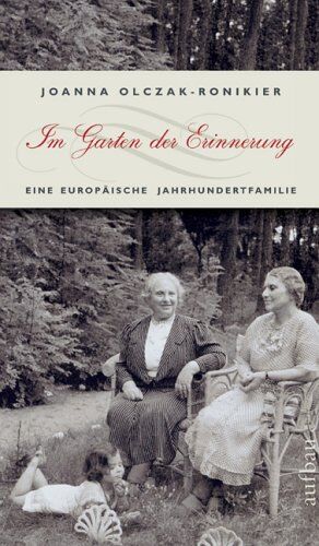 Joanna Olczak-Ronikier - Im Garten der Erinnerung: Eine europäische Jahrhundertfamilie - Preis vom 02.10.2026 23:42:20 h
