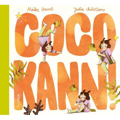 Coco kann!, Gebundene Ausgabe von Maike Harel, Tulipan, 978-3-86429-592-8