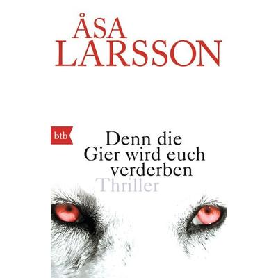 Denn die Gier wird euch verderben, Taschenbuch von Åsa Larsson, btb