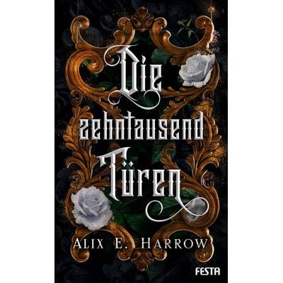 Die zehntausend Türen, Gebundene Ausgabe von Alix E. Harrow, Festa, 978-3-86552-936-7