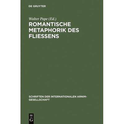 Romantische Metaphorik des Fließens, Gebundene Ausgabe von , De Gruyter, 978-3-484-10877-6