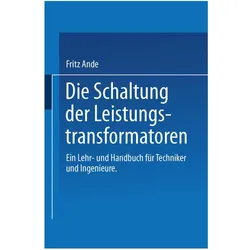 Die Schaltung der Leistungstransformatoren, Fachbücher von F Ande