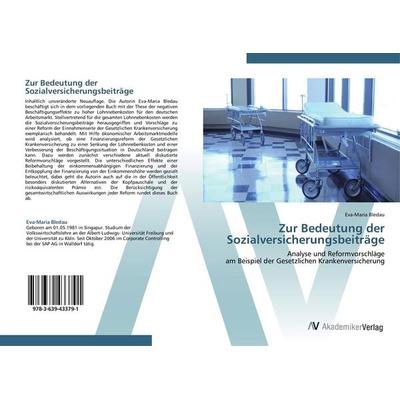 Zur Bedeutung der Sozialversicherungsbeiträge, Taschenbuch von Eva-Maria Bledau, AV Akademikerverlag, 978-3-639-43379-1