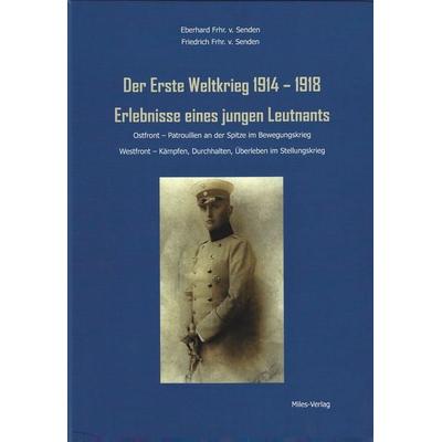 Der Erste Weltkrieg 1914–1918, Gebundene Ausgabe von Eberhard Frhr. v. Senden,Friedrich Frhr. v. Senden, Miles-Verlag, 978-3-96776-001-9