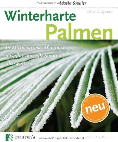 Mario Stähler - Winterharte Palmen: In Mitteleuropa erfolgreich auspflanzen, pflegen und überwintern - Preis vom 13.10.2026 11:25:28 h