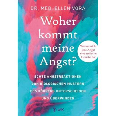 Woher kommt meine Angst?, Taschenbuch von Ellen Vora, Vak, 978-3-86731-236-3