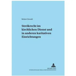 Streikrecht im kirchlichen Dienst und in anderen karitativen Einrichtungen, Fachbücher von Robert Oswald