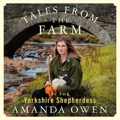 Tales From the Farm by the Yorkshire Shepherdess - Amanda Owen, Audio, 9781529074772