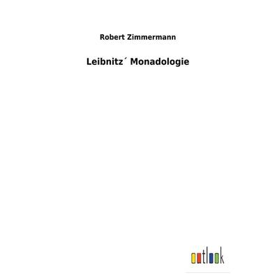 Leibnitz´ Monadologie, Gebundene Ausgabe von Robert Zimmermann, Outlook, 978-3-7326-1825-5