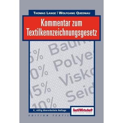 Kommentar zum Textilkennzeichnungsgesetz, Gebundene Ausgabe von Wolfgang Quednau,Thomas Lange, Deutscher Fachverlag, 978-3-86641-108-1