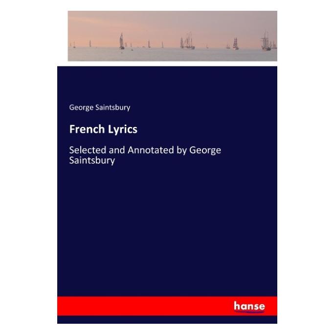Hansebooks French Lyrics (Englisch, Softcover, George Saintsbury) (55921814)