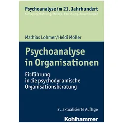 Psychoanalyse in Organisationen, Fachbücher von Wolfgang Mertens, Marianne Leuzinger-Bohleber, Mathias Lohmer, Lilli Gast, Cord Benecke, Heidi Möller