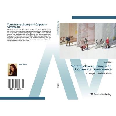 Vorstandsvergütung und Corporate Governance, Taschenbuch von Jana Kübler, AV Akademikerverlag, 978-3-639-44333-2