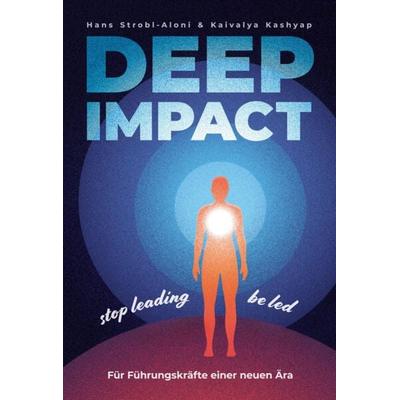 Deep Impact, Taschenbuch von Hans Strobl-Aloni,Kashyap Kaivalya, Lifebiz20 Verlag, 978-3-9505164-7-0