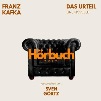 Das Urteil. Eine Novelle. - Hörbuchzeit,Franz Kafka, Audio, 9783754520758
