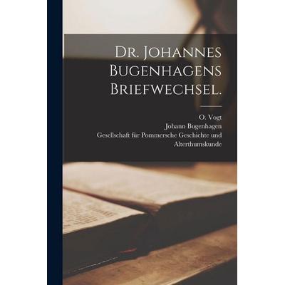 Dr. Johannes Bugenhagens Briefwechsel., Taschenbuch von Johann Bugenhagen,O. Vogt, Legare Street Press, 978-1-01-723470-1