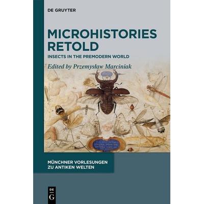 Microhistories Retold, Gebundene Ausgabe von , De Gruyter, 978-3-11-142472-9