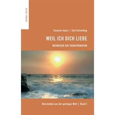 Weil Ich dich liebe, Taschenbuch von Susanne Aubry,Karl Schnelting,Susanne Osswald, Govinda, 978-3-906347-86-8
