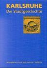 Karlsruhe - die Stadtgeschichte - Preis vom 30.09.2026 09:01:18 h