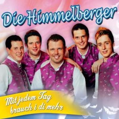 Mit Jedem Tag Brauch I Di Mehr - Die Himmelberger, CD