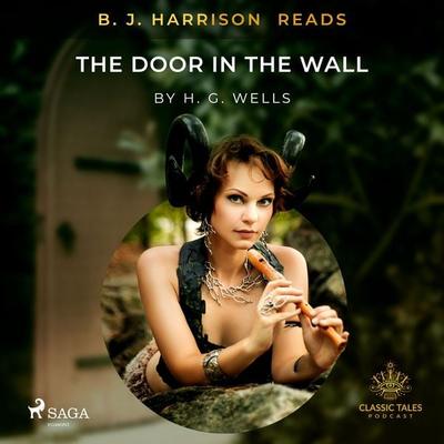 B. J. Harrison Reads The Door in the Wall - H. G. Wells, Audio, 9788726574289