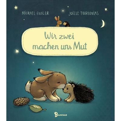 Wir zwei machen uns Mut, Gebundene Ausgabe von Michael Engler, Baumhaus, 978-3-8339-0694-7