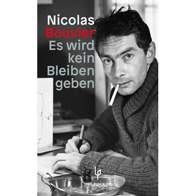 Es wird kein Bleiben geben, Taschenbuch von Nicolas Bouvier, Lenos Verlag, 978-3-85787-783-4