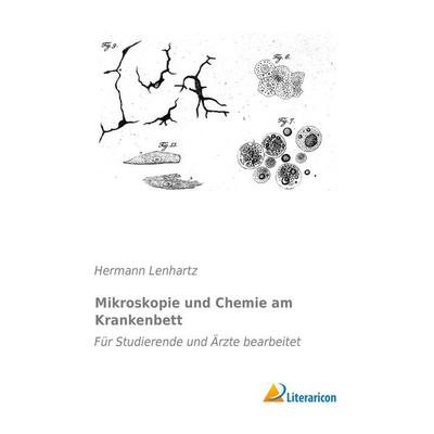Mikroskopie und Chemie am Krankenbett, Taschenbuch von Hermann Lenhartz, Literaricon, 978-3-95697-444-1