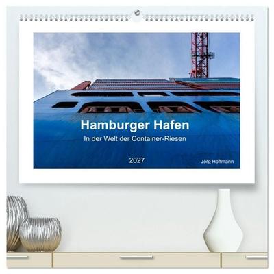 Hamburger Hafen - In der Welt der Container-Riesen (hochwertiger Premium Wandkalender 2027 DIN A2 quer), Kunstdruck in Hochglanz